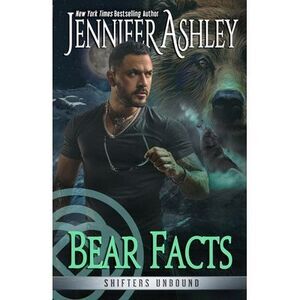 Bear Facts -- Jennifer Ashley